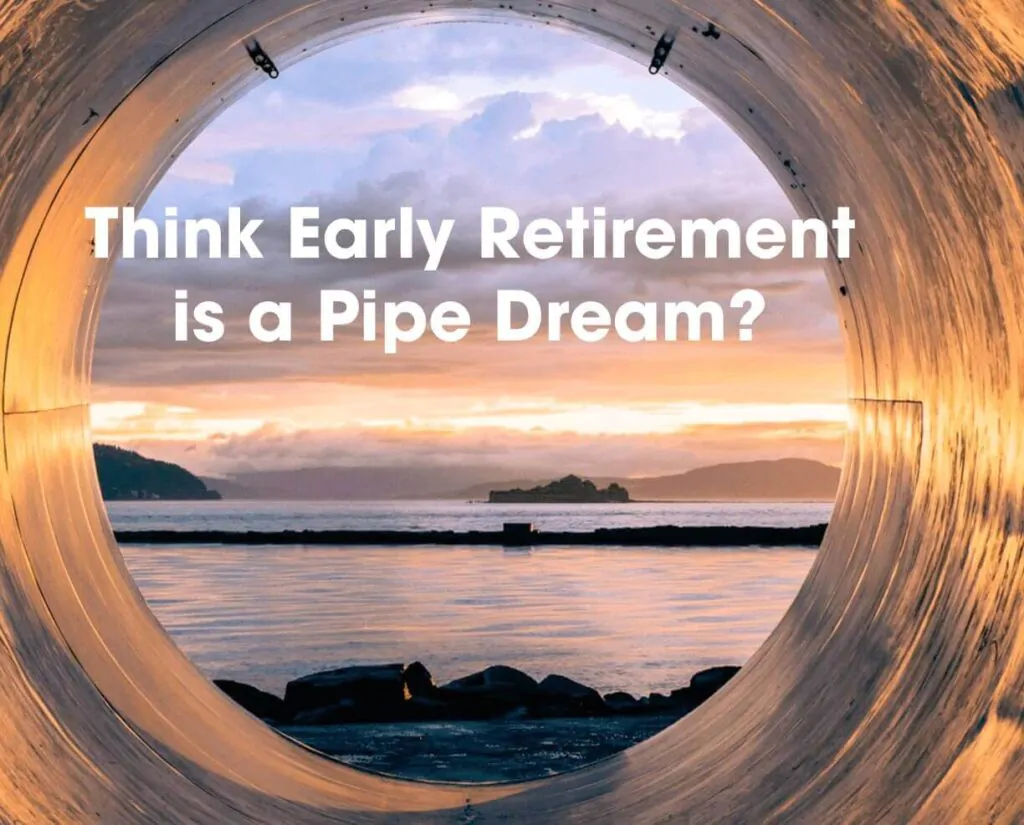 early-retirement-pipe-dream